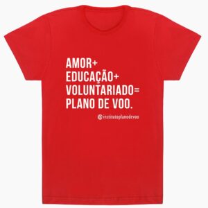 Camiseta "Amor + Educação + Voluntariado = Plano de Voo" - Vermelha
