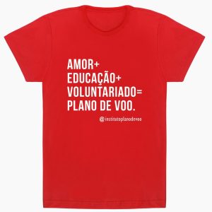 Camiseta "Amor + Educação + Voluntariado = Plano de Voo" - Vermelha